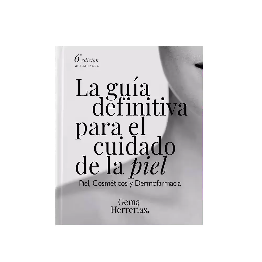 La guía definitiva para el cuidado de la piel (6ª edición ACTUALIZADA)